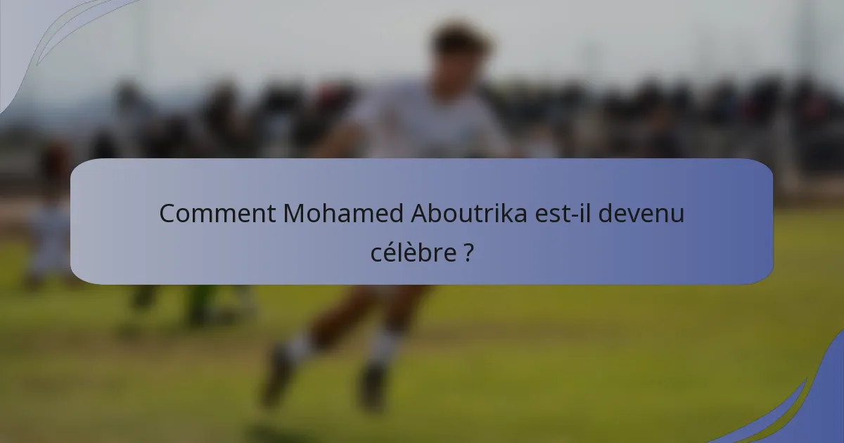 Comment Mohamed Aboutrika est-il devenu célèbre ?