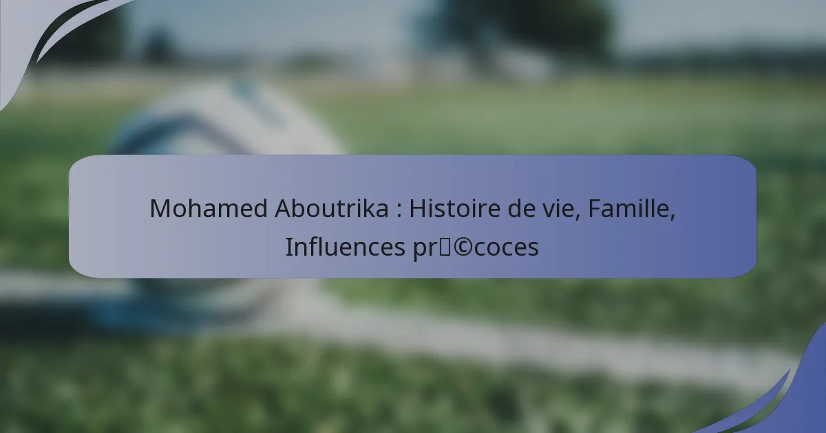 Mohamed Aboutrika : Histoire de vie, Famille, Influences précoces
